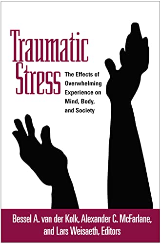 Stock image for Traumatic Stress: The Effects of Overwhelming Experience on Mind, Body, and Society for sale by SecondSale