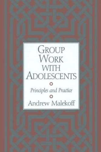 Stock image for Group Work with Adolescents: Principles and Practice (Clinical Practice with Children, Adolescents, and Families) for sale by WorldofBooks