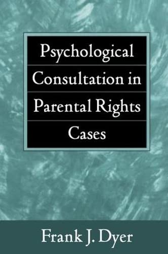 Stock image for Psychological Consultation in Parental Rights Cases for sale by SecondSale