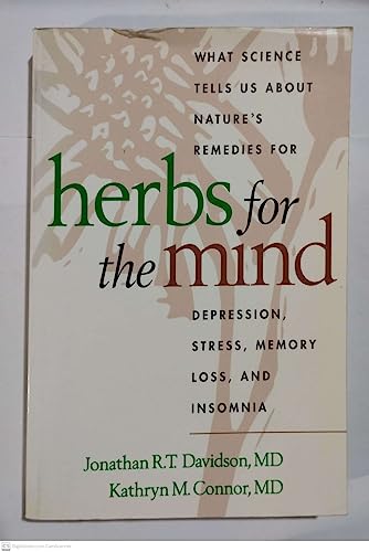 Beispielbild fr Herbs for the Mind : What Science Tells Us about Nature's Remedies for Depression, Stress, Memory Loss, and Insomnia zum Verkauf von Better World Books