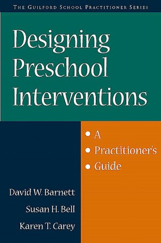 9781572304918: Designing Preschool Interventions: A Practitioner's Guide (The Guilford School Practitioner Series)