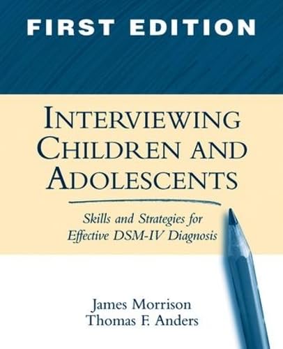 Imagen de archivo de Interviewing Children and Adolescents, First Edition: Skills and Strategies for Effective DSM-IV Diagnosis a la venta por SecondSale