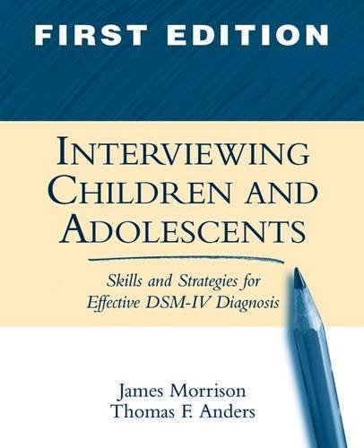 9781572305014: Interviewing Children and Adolescents, First Edition: Skills and Strategies for Effective DSM-5 Diagnosis