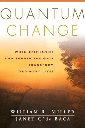 Stock image for Quantum Change: When Epiphanies and Sudden Insights Transform Ordinary Lives for sale by Goodwill Books