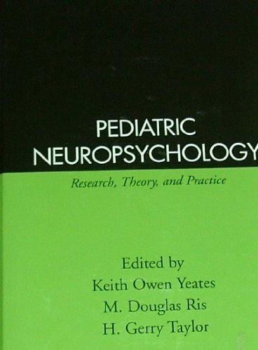 Beispielbild fr Pediatric Neuropsychology : Research, Theory, and Practice zum Verkauf von Better World Books