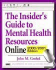 Stock image for The Insider's Guide to Mental Health Resources Online 2000-2001 for sale by Better World Books
