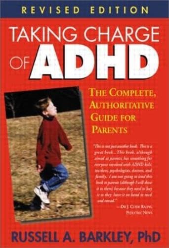 Imagen de archivo de Taking Charge of ADHD: The Complete, Authoritative Guide for Parents (Revised Edition) a la venta por SecondSale