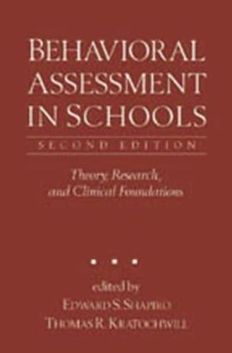 Imagen de archivo de Behavioral Assessment in Schools, Second Edition : Theory, Research, and Clinical Foundations a la venta por Better World Books