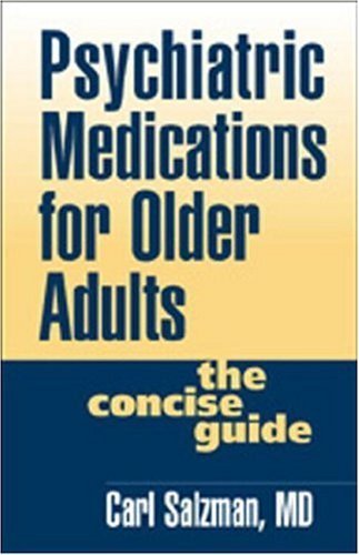 Imagen de archivo de Psychiatric Medications for Older Adults: The Concise Guide a la venta por Books of the Smoky Mountains