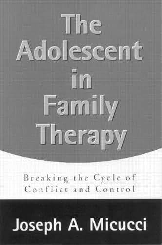 Beispielbild fr The Adolescent in Family Therapy : Breaking the Cycle of Conflict and Control zum Verkauf von Better World Books