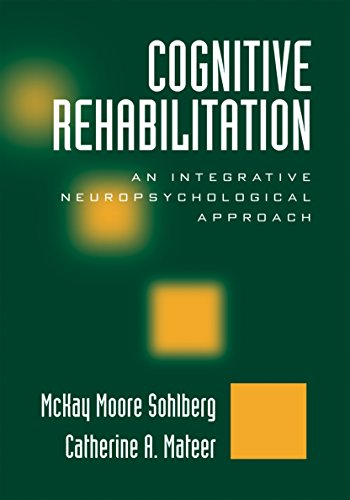 Imagen de archivo de Cognitive Rehabilitation: An Integrative Neuropsychological Approach a la venta por Goodwill of Colorado