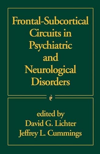 Beispielbild fr Frontal-Subcortical Circuits in Psychiatric and Neurological Disorders Lichter, David G. and Cummings, Jeffrey L. zum Verkauf von RUSH HOUR BUSINESS
