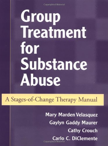 Stock image for Group Treatment for Substance Abuse: A Stages-of-Change Therapy Manual for sale by Half Price Books Inc.