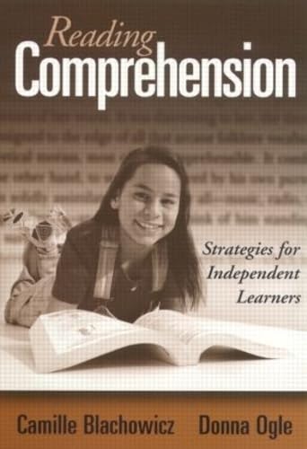 Reading Comprehension: Strategies for Independent Learners (9781572306332) by Blachowicz PhD, Camille; Ogle EdD, Donna; Blachowicz, Camille; Ogle, Donna