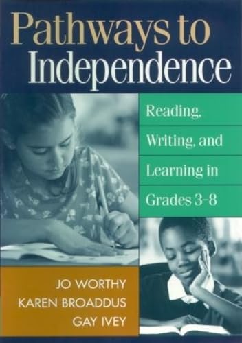 9781572306479: Pathways to Independence: Reading, Writing, and Learning in Grades 3-8