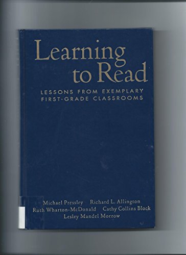 Learning to Read: Lessons from Exemplary First-Grade Classrooms (9781572306486) by Pressley PhD, Michael; Allington PhD, Richard L.; Wharton-McDonald PhD, Ruth; Block PhD, Cathy Collins; Morrow PhD, Lesley Mandel; W...