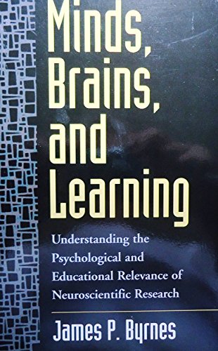 Imagen de archivo de Minds, Brains, and Learning : Understanding the Psychological and Educational Relevance of Neuroscientific Research a la venta por Better World Books