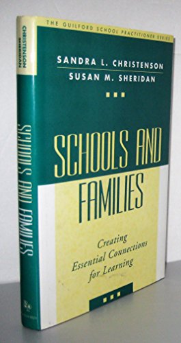 Schools and Families: Creating Essential Connections for Learning (The Guilford School Practitioner Series) (9781572306547) by Christenson, Sandra L.; Sheridan, Susan M.