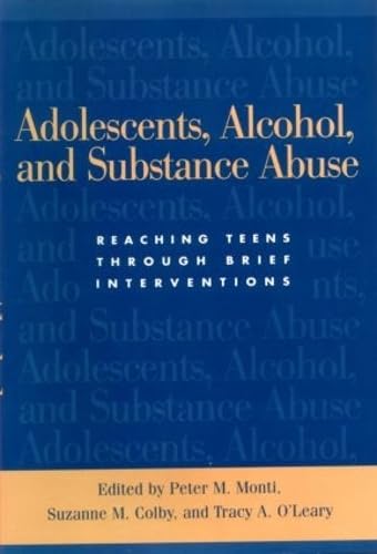 Beispielbild fr Adolescents, Alcohol, and Substance Abuse : Reaching Teens Through Brief Interventions zum Verkauf von Better World Books: West