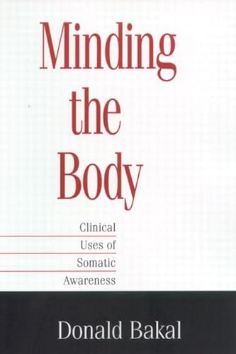 9781572306615: Minding the Body: Clinical Uses of Somatic Awareness