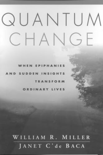 9781572306677: Quantum Change: When Epiphanies and Sudden Insights Transform Ordinary Lives