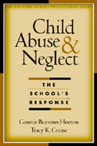 9781572306738: Child Abuse and Neglect: The School's Response (The Guilford School Practitioner Series)