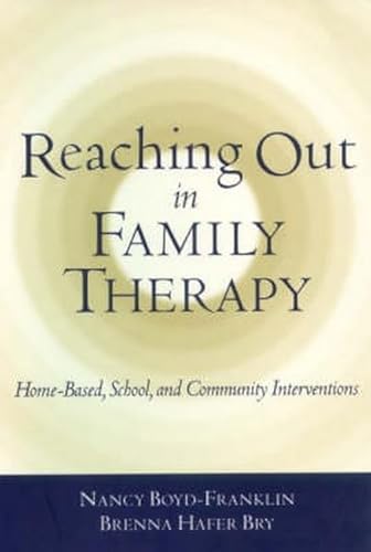 Stock image for Reaching Out in Family Therapy: Home-Based, School, and Community Interventions for sale by Half Price Books Inc.