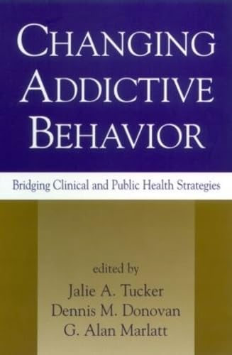 Stock image for Changing Addictive Behavior : Bridging Clinical and Public Health Strategies for sale by Better World Books