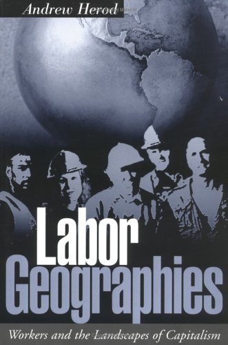 Imagen de archivo de Labor Geographies: Workers and the Landscapes of Capitalism (Perspectives on Economic Change) a la venta por WorldofBooks