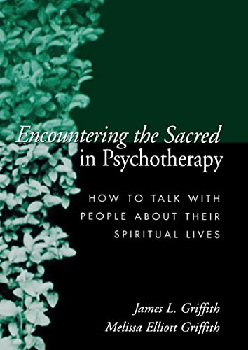 Beispielbild fr Encountering the Sacred in Psychotherapy: How to Talk with People about Their Spiritual Lives zum Verkauf von Zoom Books Company