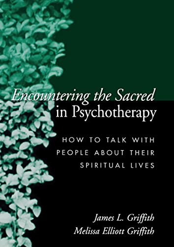 Imagen de archivo de Encountering the Sacred in Psychotherapy: How to Talk with People about Their Spiritual Lives a la venta por Zoom Books Company
