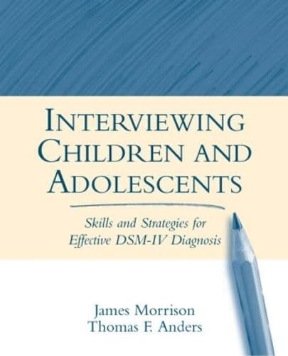 Beispielbild fr Interviewing Children and Adolescents : Skills and Strategies for Effective DSM-IV Diagnosis zum Verkauf von Better World Books