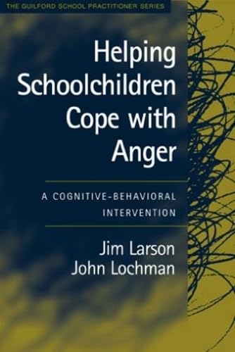 Stock image for Helping Schoolchildren Cope with Anger: A Cognitive-Behavioral Intervention for sale by Open Books