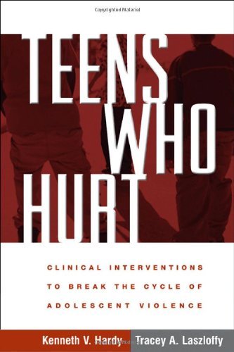 Stock image for Teens Who Hurt: Clinical Interventions to Break the Cycle of Adolescent Violence for sale by SecondSale