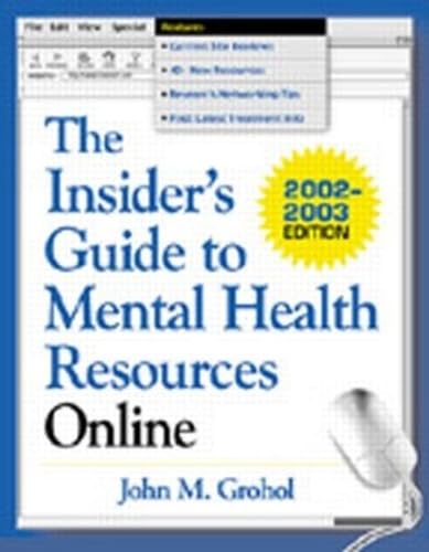 Stock image for The Insider's Guide to Mental Health Resources Online - 2002/2003 Edition for sale by UHR Books