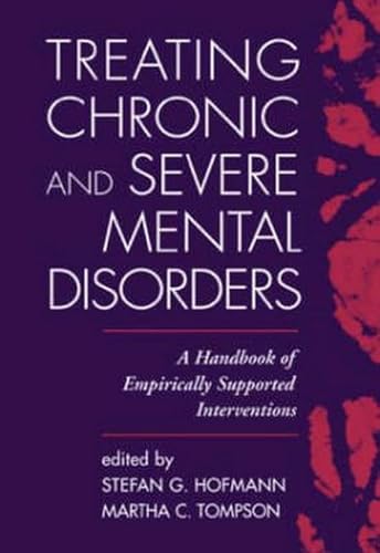 Stock image for Treating Chronic and Severe Mental Disorders: A Handbook of Empirically Supported Interventions for sale by Wonder Book