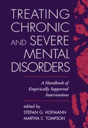 9781572307650: Treating Chronic and Severe Mental Disorders: A Handbook of Empirically Supported Interventions