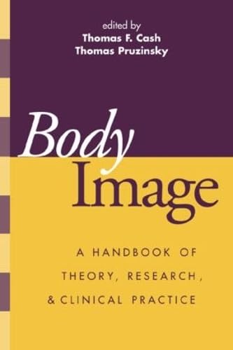 Stock image for Body Image : A Handbook of Theory, Research, and Clinical Practice for sale by Better World Books