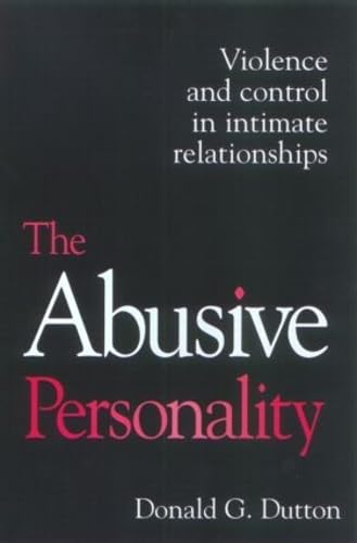 9781572307926: The The Abusive Personality: Violence and Control in Intimate Relationships