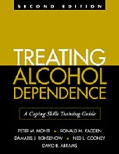 Imagen de archivo de Treating Alcohol Dependence: A Coping Skills Training Guide a la venta por Goodwill of Colorado