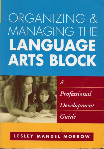 Beispielbild fr Organizing and Managing the Language Arts Block: A Professional Development Guide (Solving Problems in the Teaching of Literacy) zum Verkauf von Once Upon A Time Books