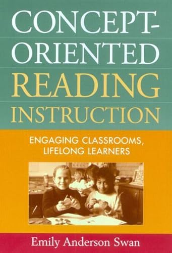 Stock image for Concept-Oriented Reading Instruction: Engaging Classrooms, Lifelong Learners for sale by SecondSale