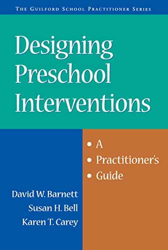 9781572308237: Designing Preschool Interventions: A Practitioner's Guide (The Guilford School Practitioner Series)