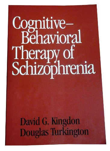 Beispielbild fr Cognitive-Behavioral Therapy of Schizophrenia zum Verkauf von Better World Books