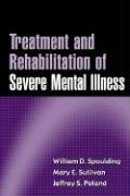 Beispielbild fr Treatment and Rehabilitation of Severe Mental Illness zum Verkauf von Better World Books