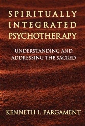 Stock image for Spiritually Integrated Psychotherapy : Understanding and Addressing the Sacred for sale by Better World Books