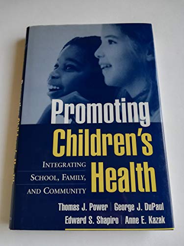 Beispielbild fr Promoting Children's Health : Integrating School, Family, and Community zum Verkauf von Better World Books