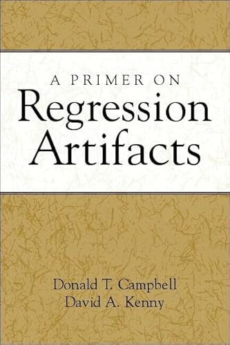 A Primer on Regression Artifacts (9781572308596) by Campbell, Donald T.; Kenny, David A.