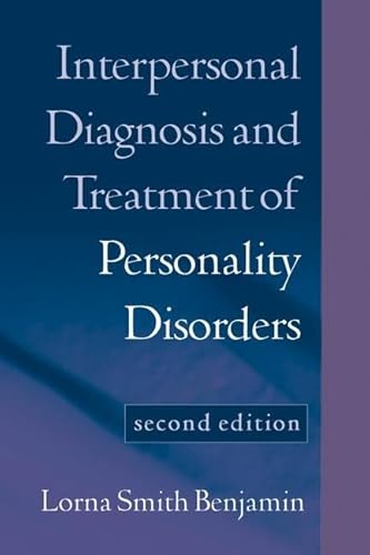 Interpersonal Diagnosis and Treatment of Personality Disorders: Second Edition (9781572308602) by Benjamin, Lorna Smith