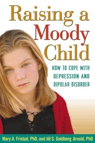 Stock image for Raising a Moody Child: How to Cope with Depression and Bipolar Disorder for sale by SecondSale